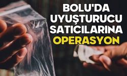 Bolu'da uyuşturucu satıcılarına operasyon