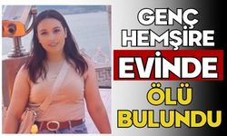 Genç hemşire evinde ölü bulundu