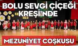 Bolu Sevgi Çiçeği Kreşi'nde Mezuniyet Coşkusu