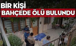 Bir kişi bahçede ölü bulundu