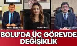 Bolu'da üç görevde değişiklik
