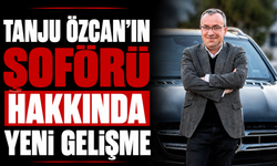 Tanju Özcan’ın şoförü hakkında yeni gelişme