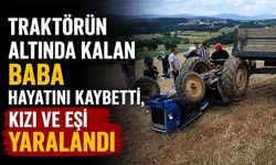 Traktörün altında kalan adam öldü, ailesi yaralandı