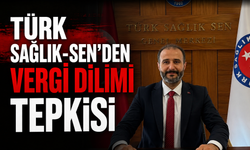 Türk Sağlık-Sen’den Vergi Dilimi Tepkisi