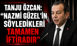 Tanju Özcan: “Nazmi Güzel’in söyledikleri tamamen iftiradır”