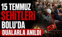 15 Temmuz şehitleri Bolu'da dualarla anıldı