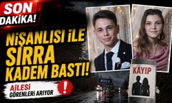 19 yaşındaki genç, nişanlısı ile sırra kadem bastı