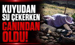 Kuyudan su çekerken canından oldu