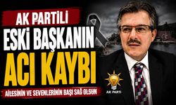 AK Partili Eski Başkanın Acı Kaybı