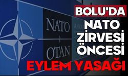Bolu'da NATO Zirvesi öncesi eylem yasağı