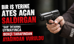 Bir iş yerine ateş açan saldırgan "dur" ihtarına uymayınca bekçi tarafından ayağından vuruldu