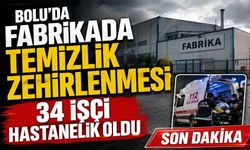 BOLU'DA FABRİKADA TEMİZLİK ZEHİRLENMESİ
