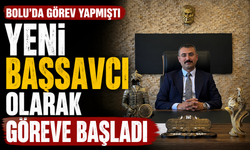 Bolu'da Görev Yapmıştı, Yeni Başsavcı Olarak Göreve Başladı