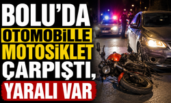Bolu'da otomobille motosiklet çarpıştı, yaralı var
