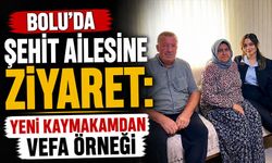 Bolu’da şehit ailesine ziyaret: Yeni kaymakamdan vefa örneği