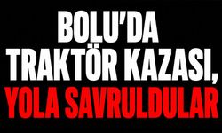 Bolu’da traktör kazası, yola savruldular
