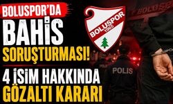 Boluspor’da Bahis Soruşturması: 4 İsim Hakkında Gözaltı Kararı