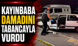 Kayınbaba damadını tabancayla vurdu