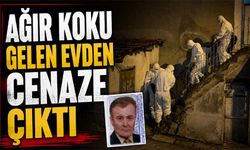 Ağır koku gelen evden cenaze çıktı