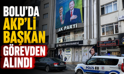 Bolu'da AKP'li Başkan Görevden Alındı