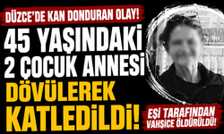 Düzce’de 2 çocuk annesi kadın eşi tarafından öldürüldü