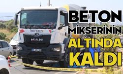 Beton mikserinin altında kaldı