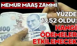 Memur maaş zammı yüzde 13,52 oldu: Hangi ödemeler etkilenecek