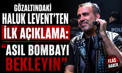 Gözaltındaki Haluk Levent'ten İlk Açıklama: "Asıl Bombayı Bekleyin"