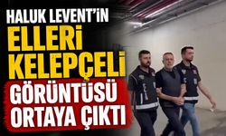 Haluk Levent'in elleri kelepçeli görüntüsü ortaya çıktı