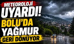 Meteoroloji Uyardı! Bolu'da Yağmur Geri Dönüyor