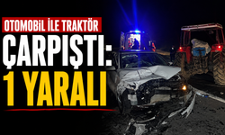 Otomobil ile traktör çarpıştı: 1 yaralı