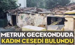 Metruk gecekonduda kadın cesedi bulundu