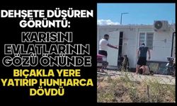 Dehşete düşüren görüntü: Karısını evlatlarının gözü önünde bıçakla yere yatırıp hunharca dövdü