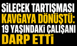 Silecek tartışması kavgaya dönüştü: 19 yaşındaki çalışanı darp etti