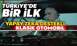 Türkiye'de Bir İlk: Yapay Zekâ Destekli Klasik Otomobil