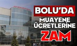 Bolu'da muayene ücretlerine zam