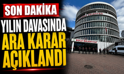 Yılın Davasında Ara Karar Açıklandı