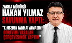 Zabıta Müdürü Hakan Yılmaz savunma yaptı: “Kimseden talimat almadım, görevimi yasalar çerçevesinde yaptım”