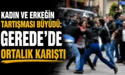 Kadın ve erkeğin tartışması büyüdü: Gerede’de ortalık karıştı