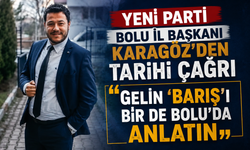 Yeni Parti Bolu İl Başkanı Karagöz’den tarihi çağrı “Gelin ‘Barış’ı bir de Bolu’da anlatın”