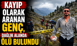 Kayıp olarak aranan genç, dağlık alanda ölü bulundu