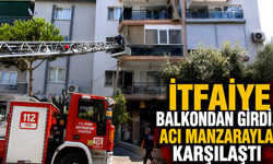 İtfaiye balkondan girdi, acı manzarayla karşılaştı