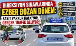 Direksiyon Sınavlarında Ezber Bozan Dönem: Sabit Parkur Kalkıyor, Gerçek Trafik Geliyor!