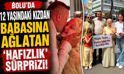 Bolu'da 12 yaşındaki kızdan babasına ağlatan 'hafızlık' sürprizi