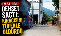Ev sahibi dehşet saçtı: Kiracısını tüfekle öldürdü