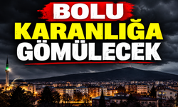 BOLU KARANLIĞA GÖMÜLECEK