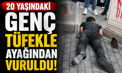 20 yaşındaki genç tüfekle ayağından vuruldu