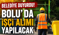 Belediye duyurdu!  Bolu’da işçi alımı yapılacak