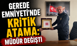 Gerede Emniyeti’nde Kritik Atama: Müdür Değişti