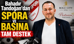 Bahadır Tandoğan’dan spora ve basına tam destek
